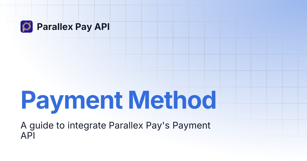 Payment Method | Parallex Pay API